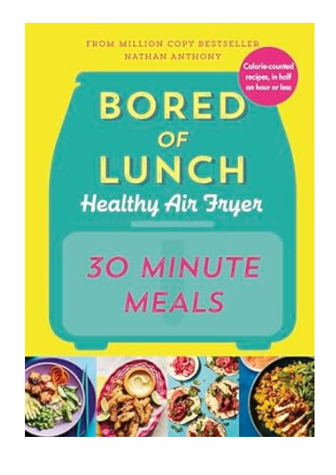 Book Bored Of Lunch Healthy Air Fryer 30 Minute Meals