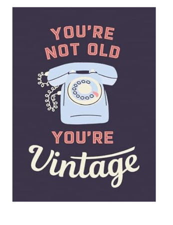 Book You’re Not Old You’re Vintage